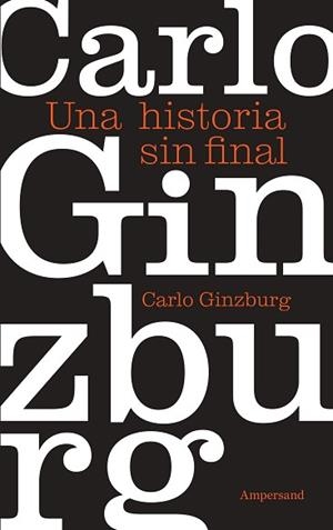 HISTORIA SIN FINAL, UNA | 9788412841978 | GINZBURG, CARLO | Llibreria L'Illa - Llibreria Online de Mollet - Comprar llibres online