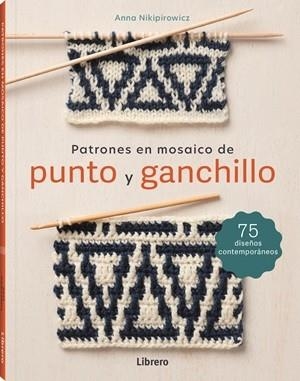 PATRONES EN MOSAICO DE PUNTO Y GANCHILLO | 9788411540797 | NKIPIROWICZ, ANNA | Llibreria L'Illa - Llibreria Online de Mollet - Comprar llibres online