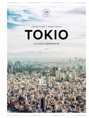 TOKIO. LA GUÍA HEDONISTA (PEQUEÑOS ATLAS HEDONISTAS) | 9780241732472 | FLEURI, JOHANN/JAVELLE, PIERRE | Llibreria L'Illa - Llibreria Online de Mollet - Comprar llibres online
