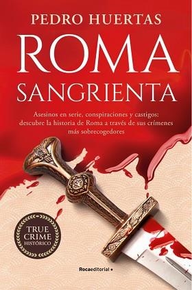 ROMA SANGRIENTA | 9788410096882 | HUERTAS, PEDRO | Llibreria L'Illa - Llibreria Online de Mollet - Comprar llibres online