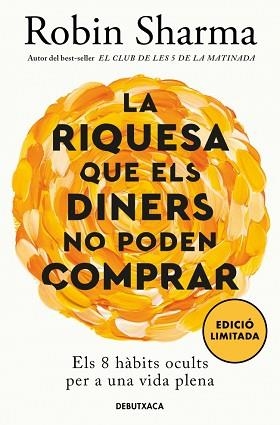 RIQUESA QUE ELS DINERS NO PODEN COMPRAR, LA | 9788419394637 | SHARMA, ROBIN | Llibreria L'Illa - Llibreria Online de Mollet - Comprar llibres online