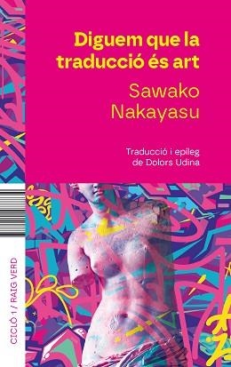 DIGUEM QUE LA TRADUCCIÓ ÉS ART | 9788410487734 | NAKAYASU, SAWAKO | Llibreria L'Illa - Llibreria Online de Mollet - Comprar llibres online