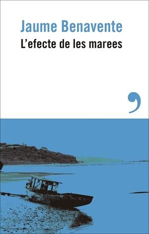 EFECTE DE LES MAREES, L' | 9788410455214 | BENAVENTE, JAUME | Llibreria L'Illa - Llibreria Online de Mollet - Comprar llibres online