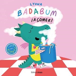 BADABUM. ¡A COMER! LIBRO CON OLORES | 9788408295648 | LYONA | Llibreria L'Illa - Llibreria Online de Mollet - Comprar llibres online