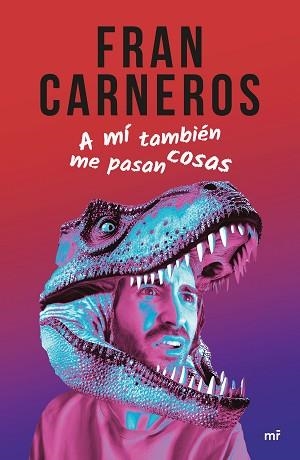 A MÍ TAMBIÉN ME PASAN COSAS | 9788427053533 | CARNEROS, FRAN | Llibreria L'Illa - Llibreria Online de Mollet - Comprar llibres online
