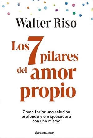 7 PILARES DEL AMOR PROPIO, LOS | 9788408299325 | RISO, WALTER | Llibreria L'Illa - Llibreria Online de Mollet - Comprar llibres online