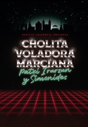 CHOLITA VOLADORA MARCIANA | 9788410476172 | IRURZUN, PATXI | Llibreria L'Illa - Llibreria Online de Mollet - Comprar llibres online