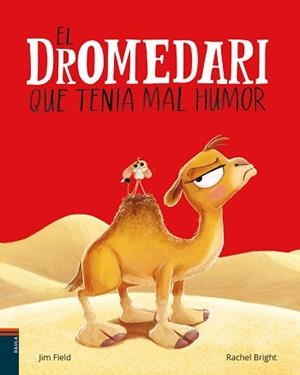 DROMEDARI QUE TENIA MAL HUMOR, EL | 9788447953691 | BRIGHT, RACHEL | Llibreria L'Illa - Llibreria Online de Mollet - Comprar llibres online