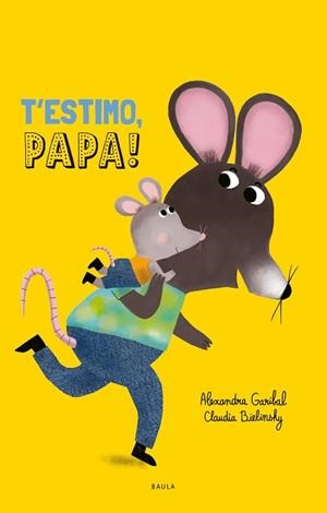 T'ESTIMO PAPA | 9788447953080 | GARIBAL, ALEXANDRA | Llibreria L'Illa - Llibreria Online de Mollet - Comprar llibres online