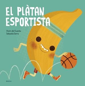 PLÀTAN ESPORTISTA, EL | 9788447953851 | VIVIM DEL CUENTU | Llibreria L'Illa - Llibreria Online de Mollet - Comprar llibres online