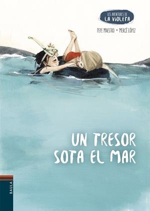 TRESOR SOTA EL MAR, UN | 9788447953943 | MAESTRO SARRIÓN, PEPE | Llibreria L'Illa - Llibreria Online de Mollet - Comprar llibres online