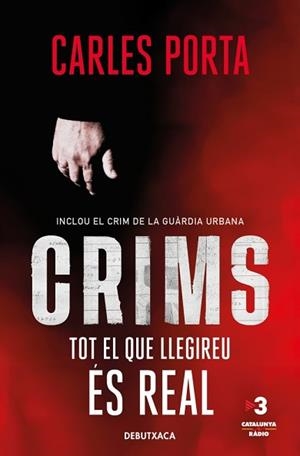 CRIMS 1 - TOT EL QUE LLEGIREU ÉS REAL | 9788418196348 | PORTA, CARLES | Llibreria L'Illa - Llibreria Online de Mollet - Comprar llibres online