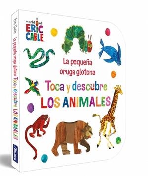 PEQUEÑA ORUGA GLOTONA. TOCA Y DESCUBRE LOS ANIMALES (COLECCIÓN ERIC CARLE) | 9788448864934 | CARLE, ERIC