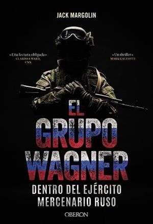 GRUPO WAGNER. DENTRO DEL EJÉRCITO MERCENARIO RUSO | 9788441551350 | MARGOLIN, JACK | Llibreria L'Illa - Llibreria Online de Mollet - Comprar llibres online