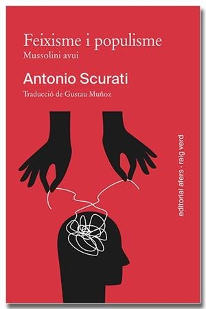 FEIXISME I POPULISME. MUSSOLINI AVUI | 9791387680022 | SCURATI, ANTONIO | Llibreria L'Illa - Llibreria Online de Mollet - Comprar llibres online