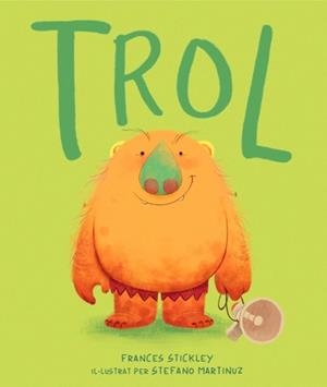 TROL (EDICIÓ EN CATALÀ) | 9788448870386 | STICKLEY, FRANCES | Llibreria L'Illa - Llibreria Online de Mollet - Comprar llibres online