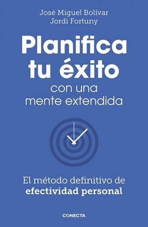 PLANIFICA TU ÉXITO CON UNA MENTE EXTENDIDA | 9788418053061 | BOLÍVAR, JOSÉ MIGUEL/FORTUNY, JORDI | Llibreria L'Illa - Llibreria Online de Mollet - Comprar llibres online