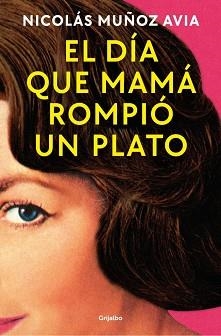 DÍA QUE MAMÁ ROMPIÓ UN PLATO, EL | 9788425369803 | MUÑOZ AVIA, NICOLÁS | Llibreria L'Illa - Llibreria Online de Mollet - Comprar llibres online