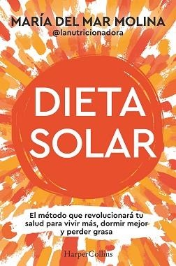 DIETA SOLAR | 9788410642089 | MOLINA, MARÍA DEL MAR | Llibreria L'Illa - Llibreria Online de Mollet - Comprar llibres online