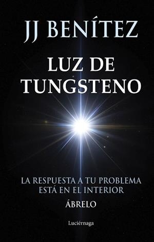 LUZ DE TUNGSTENO | 9788419996831 | BENÍTEZ, J. J. | Llibreria L'Illa - Llibreria Online de Mollet - Comprar llibres online