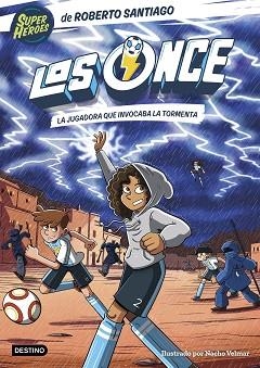 ONCE 9. LA JUGADORA QUE INVOCABA LA TORMENTA | 9788408299479 | SANTIAGO, ROBERTO/SANTOS MOLINA, EDUARDO DE LOS | Llibreria L'Illa - Llibreria Online de Mollet - Comprar llibres online