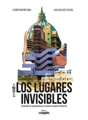 LUGARES INVISIBLES, LOS | 9788410378544 | SAN JOSÉ SEGURA, LIDIA/MARTÍN TAIBO, LEONOR | Llibreria L'Illa - Llibreria Online de Mollet - Comprar llibres online