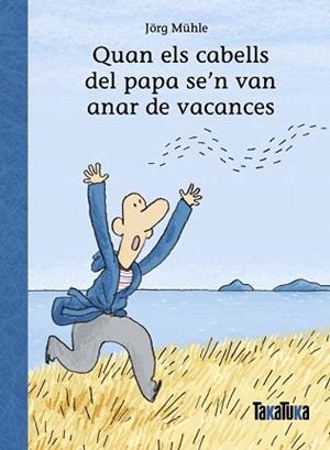 QUAN ELS CABELLS DEL PAPA SE’N VAN ANAR DE VACANCES | 9788418821967 | MÜHLE, JÖRG | Llibreria L'Illa - Llibreria Online de Mollet - Comprar llibres online