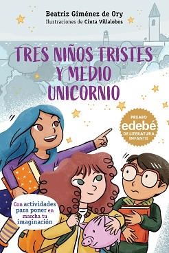 TRES NIÑOS TRISTES Y MEDIO UNICORNIO | 9788468374291 | GIMÉNEZ DE ORY, BEATRIZ | Llibreria L'Illa - Llibreria Online de Mollet - Comprar llibres online