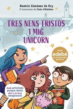 TRES NENS TRISTOS I MIG UNICORN | 9788468374314 | GIMÉNEZ DE ORY, BEATRIZ | Llibreria L'Illa - Llibreria Online de Mollet - Comprar llibres online