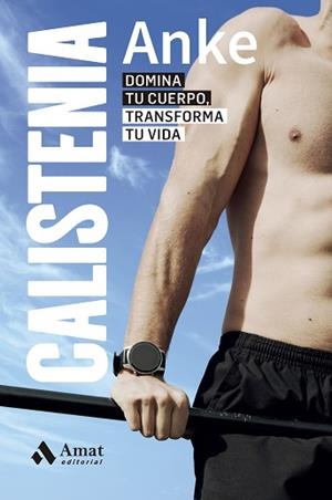 CALISTENIA | 9788419870445 | ANKE | Llibreria L'Illa - Llibreria Online de Mollet - Comprar llibres online