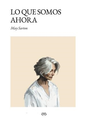 LO QUE SOMOS AHORA | 9788412899047 | SARTON, MAY | Llibreria L'Illa - Llibreria Online de Mollet - Comprar llibres online