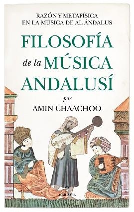 FILOSOFÍA DE LA MÚSICA ANDALUSÍ | 9788410524989 | CHAACHOO, AMIN | Llibreria L'Illa - Llibreria Online de Mollet - Comprar llibres online