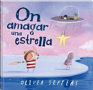 ON AMAGAR UNA ESTRELLA | 9788419913548 | JEFFERS, OLIVER | Llibreria L'Illa - Llibreria Online de Mollet - Comprar llibres online