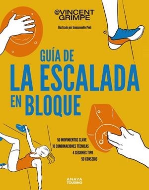 GUÍA DE LA ESCALADA EN BLOQUE | 9788491588955 | GRIMPE, VINCENT | Llibreria L'Illa - Llibreria Online de Mollet - Comprar llibres online
