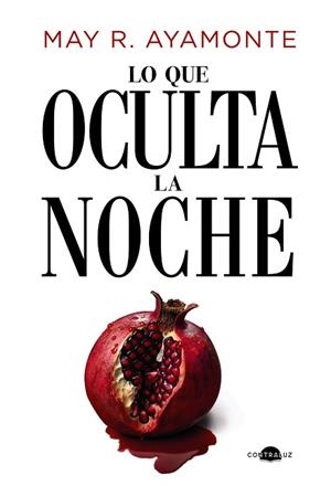 LO QUE OCULTA LA NOCHE | 9788419822604 | AYAMONTE, MAY R.