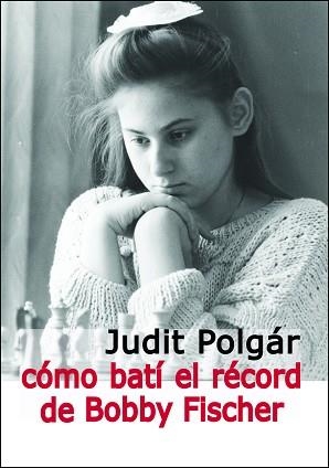 COMO BATÍ EL RÉCORD DE BOBBY FISCHER | 9788412835939 | POLGÁR, JUDIT | Llibreria L'Illa - Llibreria Online de Mollet - Comprar llibres online