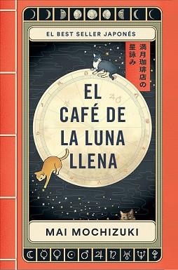 CAFÉ DE LA LUNA LLENA, EL | 9788401036163 | MOCHIZUKI, MAI | Llibreria L'Illa - Llibreria Online de Mollet - Comprar llibres online