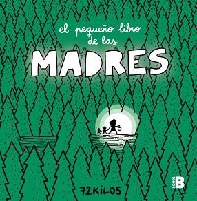 PEQUEÑO LIBRO DE LAS MADRES, EL | 9788466681117 | 72 KILOS | Llibreria L'Illa - Llibreria Online de Mollet - Comprar llibres online
