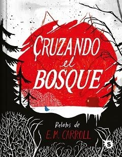 CRUZANDO EL BOSQUE | 9788412849240 | CARROLL, E.M. | Llibreria L'Illa - Llibreria Online de Mollet - Comprar llibres online