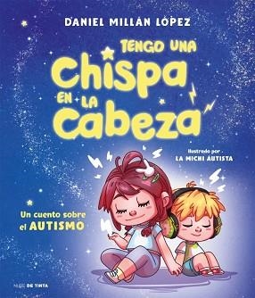 TENGO UNA CHISPA EN LA CABEZA | 9788419514325 | MILLÁN LÓPEZ, DANIEL | Llibreria L'Illa - Llibreria Online de Mollet - Comprar llibres online