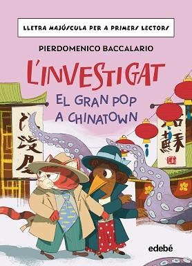 INVESTIGAT: EL GRAN POP A CHINATOWN | 9788468374185 | BACCALARIO, PIERDOMENICO | Llibreria L'Illa - Llibreria Online de Mollet - Comprar llibres online