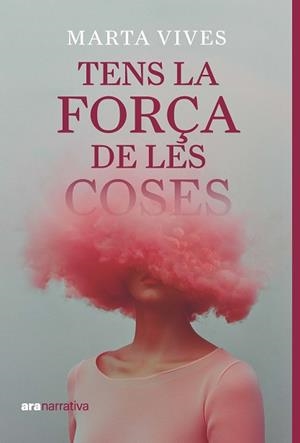TENS LA FORÇA DE LES COSES | 9788411731294 | VIVES MASDEU, MARTA | Llibreria L'Illa - Llibreria Online de Mollet - Comprar llibres online