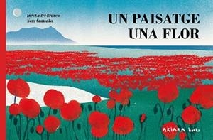 PAISATGE UNA FLOR, UN | 9788418972713 | CASTEL-BRANCO, INÊS | Llibreria L'Illa - Llibreria Online de Mollet - Comprar llibres online