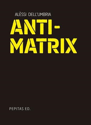 ANTIMATRIX | 9788410476134 | DELL'UMBRIA, ALÈSSI | Llibreria L'Illa - Llibreria Online de Mollet - Comprar llibres online