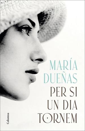 PER SI UN DIA TORNEM | 9788466433600 | DUEÑAS, MARÍA | Llibreria L'Illa - Llibreria Online de Mollet - Comprar llibres online