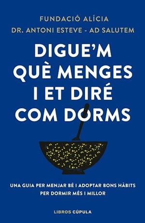 DIGUE'M QUÈ MENGES I ET DIRÉ COM DORMS | 9788448042523 | FUNDACIÓN ALÍCIA/DR. ANTONI ESTEVE-ADSALUTEM | Llibreria L'Illa - Llibreria Online de Mollet - Comprar llibres online