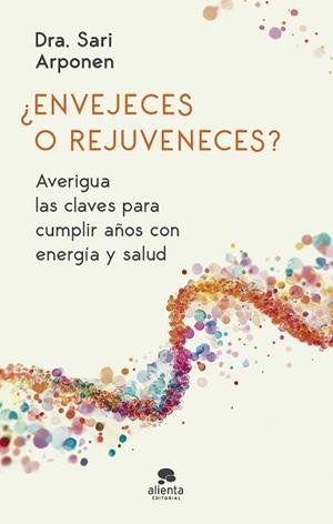 ENVEJECES O REJUVENECES? | 9788413444024 | ARPONEN, SARI | Llibreria L'Illa - Llibreria Online de Mollet - Comprar llibres online