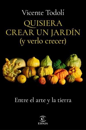 QUISIERA CREAR UN JARDÍN Y VERLO CRECER | 9788467069136 | TODOLÍ, VICENTE
