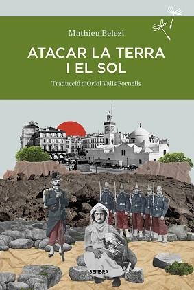 ATACAR LA TERRA I EL SOL | 9788410198098 | BELEZI, MATHIEU | Llibreria L'Illa - Llibreria Online de Mollet - Comprar llibres online
