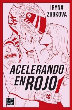 ACELERANDO EN ROJO | 9788408299615 | ZUBKOVA. IR_ZU, IRYNA | Llibreria L'Illa - Llibreria Online de Mollet - Comprar llibres online